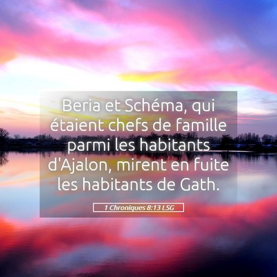 Picture 05 - 1 Chroniques 8:13 LSG - Beria et Schéma, qui étaient chefs de famille - Bible Verse Picture