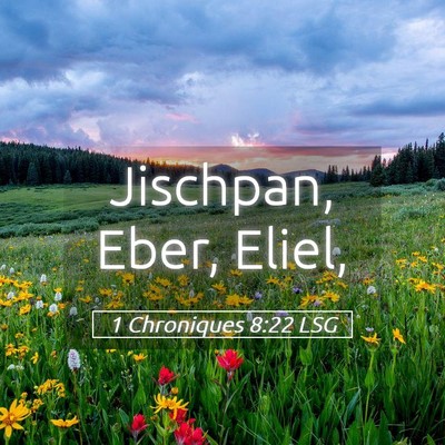 Picture 05 - 1 Chroniques 8:22 LSG - Jischpan, Eber, - Bible Verse Picture