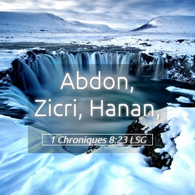 Picture 05 - 1 Chroniques 8:23 LSG - Abdon, Zicri, - Bible Verse Picture