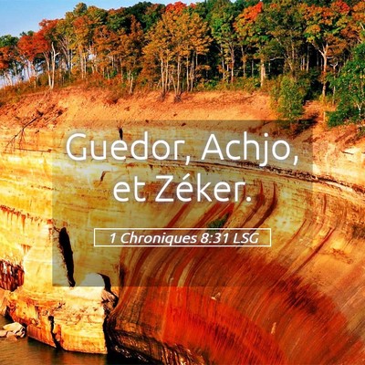 Picture 05 - 1 Chroniques 8:31 LSG - Guedor, Achjo, et - Bible Verse Picture