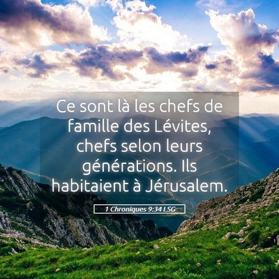 Picture 05 - 1 Chroniques 9:34 LSG - Ce sont là les chefs de famille des Lévites, - Bible Verse Picture