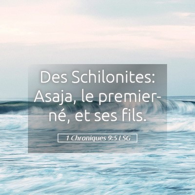 Picture 05 - 1 Chroniques 9:5 LSG - Des Schilonites: Asaja, le premier-né, et ses - Bible Verse Picture