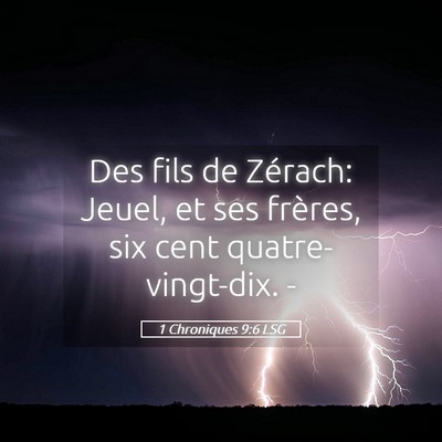 Picture 05 - 1 Chroniques 9:6 LSG - Des fils de Zérach: Jeuel, et ses frères, six - Bible Verse Picture