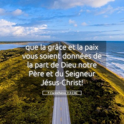 Picture 05 - 1 Corinthiens 1:3 LSG - que la grâce et la paix vous soient données de - Bible Verse Picture