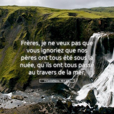 Picture 05 - 1 Corinthiens 10:1 LSG - Frères, je ne veux pas que vous ignoriez que nos - Bible Verse Picture