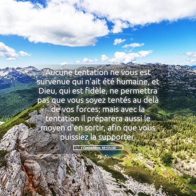Picture 05 - 1 Corinthiens 10:13 LSG - Aucune tentation ne vous est survenue qui n'ait - Bible Verse Picture