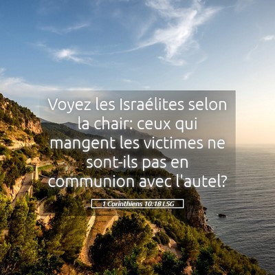 Picture 05 - 1 Corinthiens 10:18 LSG - Voyez les Israélites selon la chair: ceux qui - Bible Verse Picture