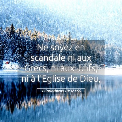 Picture 05 - 1 Corinthiens 10:32 LSG - Ne soyez en scandale ni aux Grecs, ni aux Juifs, - Bible Verse Picture