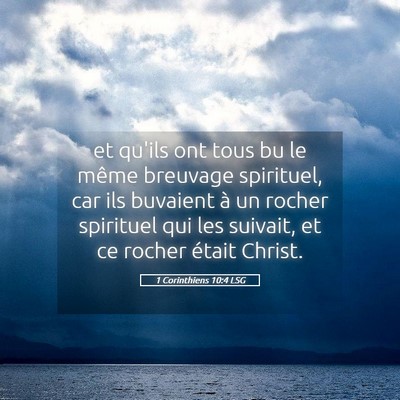 Picture 05 - 1 Corinthiens 10:4 LSG - et qu'ils ont tous bu le même breuvage - Bible Verse Picture