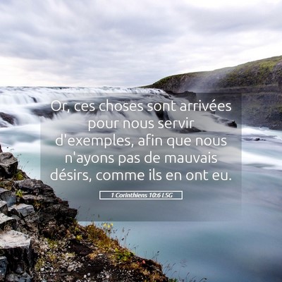 Picture 05 - 1 Corinthiens 10:6 LSG - Or, ces choses sont arrivées pour nous servir - Bible Verse Picture