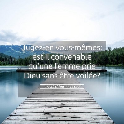 Picture 05 - 1 Corinthiens 11:13 LSG - Jugez-en vous-mêmes: est-il convenable qu'une - Bible Verse Picture