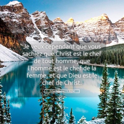 Picture 05 - 1 Corinthiens 11:3 LSG - Je veux cependant que vous sachiez que Christ est - Bible Verse Picture