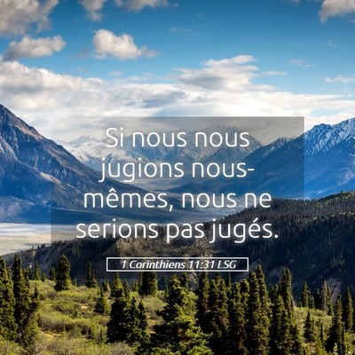 Picture 05 - 1 Corinthiens 11:31 LSG - Si nous nous jugions nous-mêmes, nous ne serions - Bible Verse Picture