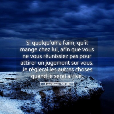 Picture 05 - 1 Corinthiens 11:34 LSG - Si quelqu'un a faim, qu'il mange chez lui, afin - Bible Verse Picture