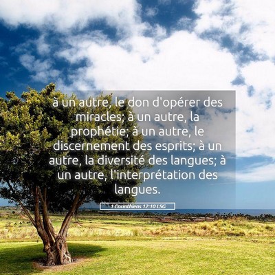 Picture 05 - 1 Corinthiens 12:10 LSG - à un autre, le don d'opérer des miracles; à un - Bible Verse Picture