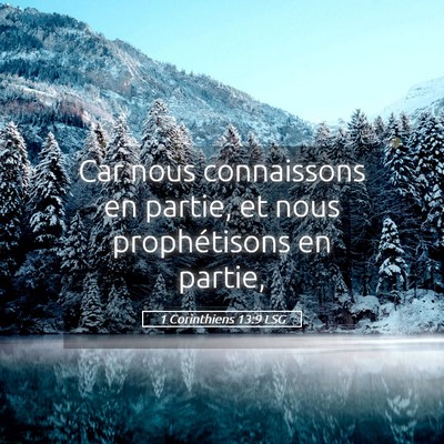 Picture 05 - 1 Corinthiens 13:9 LSG - Car nous connaissons en partie, et nous - Bible Verse Picture