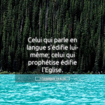 Picture 05 - 1 Corinthiens 14:4 LSG - Celui qui parle en langue s'édifie lui-même; - Bible Verse Picture
