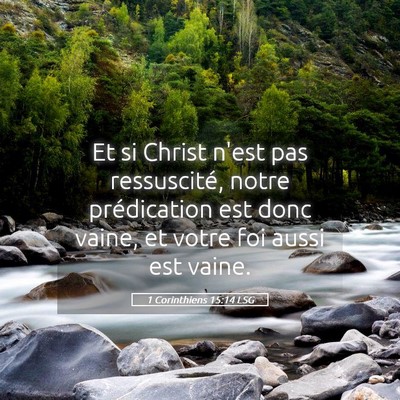 Picture 05 - 1 Corinthiens 15:14 LSG - Et si Christ n'est pas ressuscité, notre - Bible Verse Picture