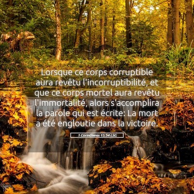 Picture 05 - 1 Corinthiens 15:54 LSG - Lorsque ce corps corruptible aura revêtu - Bible Verse Picture