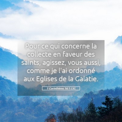 Picture 05 - 1 Corinthiens 16:1 LSG - Pour ce qui concerne la collecte en faveur des - Bible Verse Picture