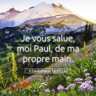 Picture 05 - 1 Corinthiens 16:21 LSG - Je vous salue, moi Paul, de ma propre - Bible Verse Picture