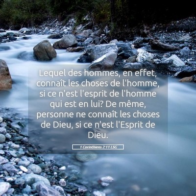 Picture 05 - 1 Corinthiens 2:11 LSG - Lequel des hommes, en effet, connaît les choses - Bible Verse Picture