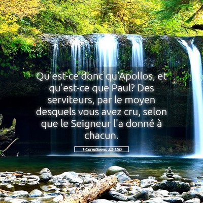 Picture 05 - 1 Corinthiens 3:5 LSG - Qu'est-ce donc qu'Apollos, et qu'est-ce que Paul? - Bible Verse Picture