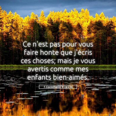 Picture 05 - 1 Corinthiens 4:14 LSG - Ce n'est pas pour vous faire honte que j'écris - Bible Verse Picture