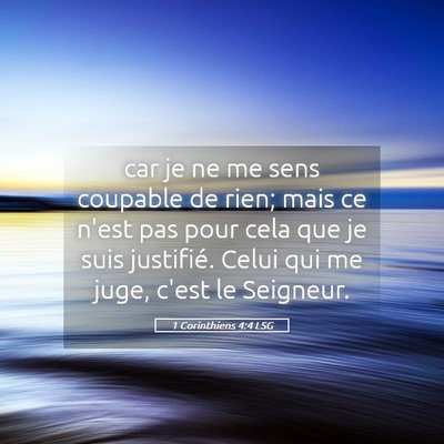 Picture 05 - 1 Corinthiens 4:4 LSG - car je ne me sens coupable de rien; mais ce n'est - Bible Verse Picture