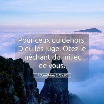 Picture 05 - 1 Corinthiens 5:13 LSG - Pour ceux du dehors, Dieu les juge. Otez le - Bible Verse Picture