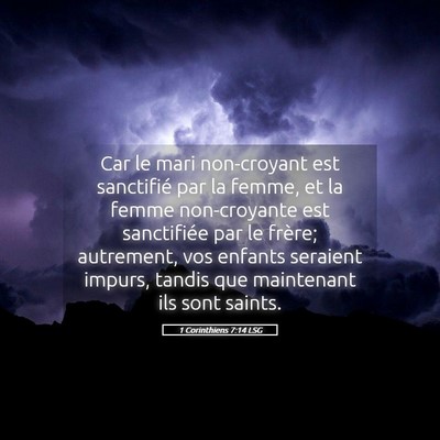 Picture 05 - 1 Corinthiens 7:14 LSG - Car le mari non-croyant est sanctifié par la - Bible Verse Picture