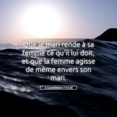 Picture 05 - 1 Corinthiens 7:3 LSG - Que le mari rende à sa femme ce qu'il lui doit, - Bible Verse Picture