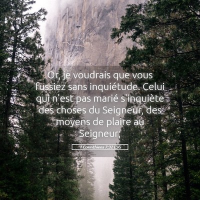 Picture 05 - 1 Corinthiens 7:32 LSG - Or, je voudrais que vous fussiez sans - Bible Verse Picture