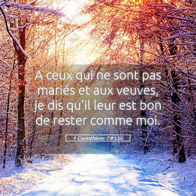 Picture 05 - 1 Corinthiens 7:8 LSG - A ceux qui ne sont pas mariés et aux veuves, je - Bible Verse Picture