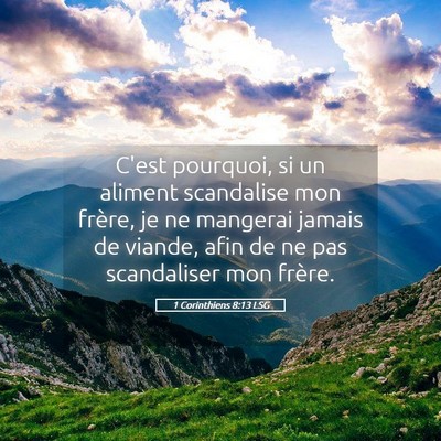 Picture 05 - 1 Corinthiens 8:13 LSG - C'est pourquoi, si un aliment scandalise mon - Bible Verse Picture