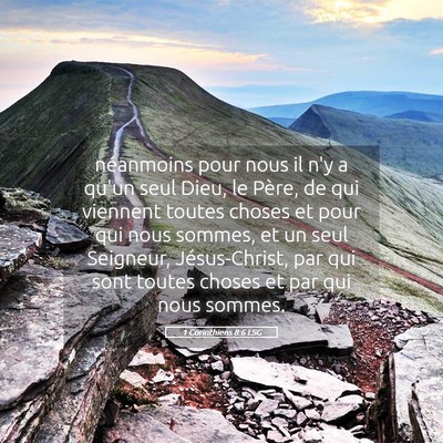 Picture 05 - 1 Corinthiens 8:6 LSG - néanmoins pour nous il n'y a qu'un seul Dieu, le - Bible Verse Picture
