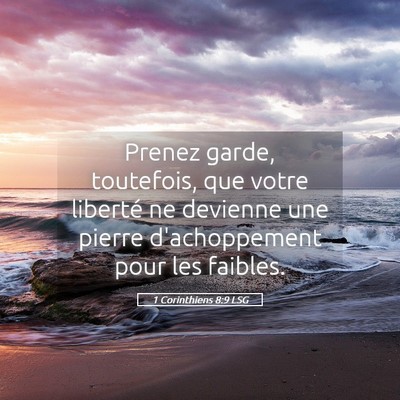 Picture 05 - 1 Corinthiens 8:9 LSG - Prenez garde, toutefois, que votre liberté ne - Bible Verse Picture