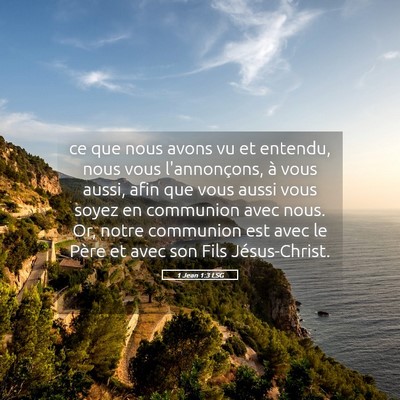 Picture 05 - 1 Jean 1:3 LSG - ce que nous avons vu et entendu, nous vous - Bible Verse Picture