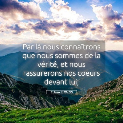 Picture 05 - 1 Jean 3:19 LSG - Par là nous connaîtrons que nous sommes de la - Bible Verse Picture