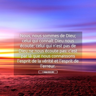 Picture 05 - 1 Jean 4:6 LSG - Nous, nous sommes de Dieu; celui qui connaît - Bible Verse Picture