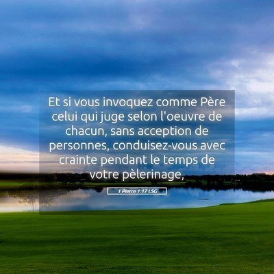 Picture 05 - 1 Pierre 1:17 LSG - Et si vous invoquez comme Père celui qui juge - Bible Verse Picture
