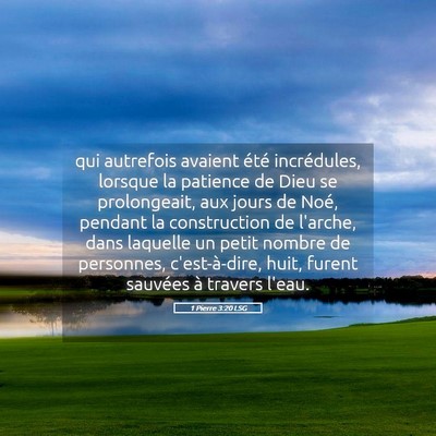 Picture 05 - 1 Pierre 3:20 LSG - qui autrefois avaient été incrédules, lorsque - Bible Verse Picture