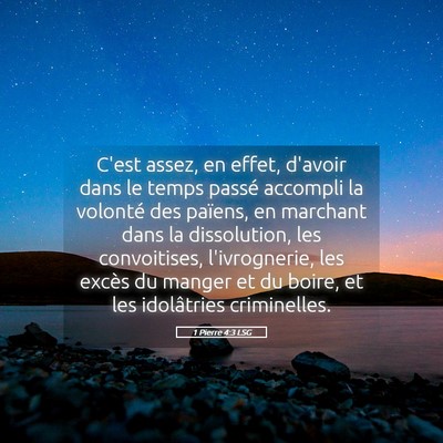 Picture 05 - 1 Pierre 4:3 LSG - C'est assez, en effet, d'avoir dans le temps - Bible Verse Picture