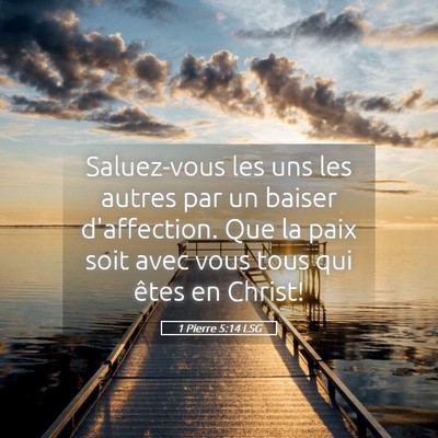 Picture 05 - 1 Pierre 5:14 LSG - Saluez-vous les uns les autres par un baiser - Bible Verse Picture