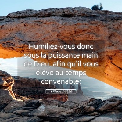 Picture 05 - 1 Pierre 5:6 LSG - Humiliez-vous donc sous la puissante main de - Bible Verse Picture