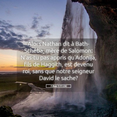 Picture 05 - 1 Rois 1:11 LSG - Alors Nathan dit à Bath-Schéba, mère de - Bible Verse Picture