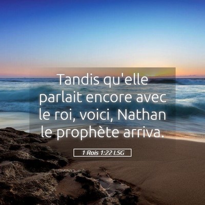 Picture 05 - 1 Rois 1:22 LSG - Tandis qu'elle parlait encore avec le roi, voici, - Bible Verse Picture