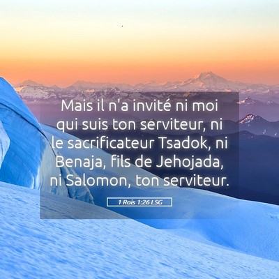 Picture 05 - 1 Rois 1:26 LSG - Mais il n'a invité ni moi qui suis ton - Bible Verse Picture