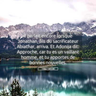 Picture 05 - 1 Rois 1:42 LSG - Il parlait encore lorsque Jonathan, fils du - Bible Verse Picture