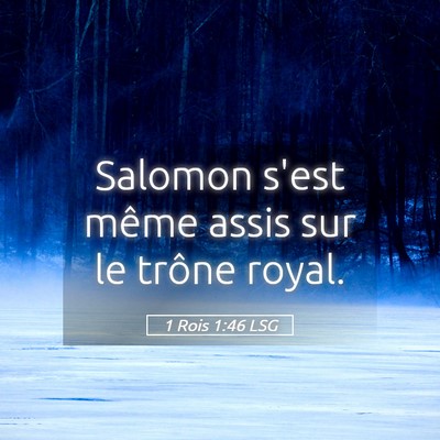 Picture 05 - 1 Rois 1:46 LSG - Salomon s'est même assis sur le trône - Bible Verse Picture